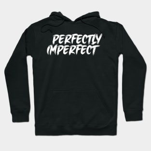 Perfectly Imperfect Hoodie